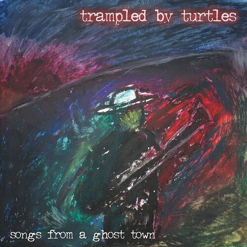 Trampled by Turtles: Songs From A Ghost Town {VINYL LP}